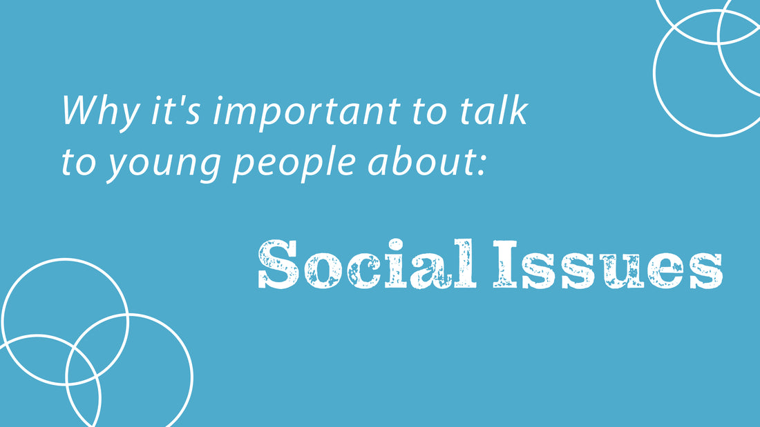 Why is it important to talk to young people about Social Issues?